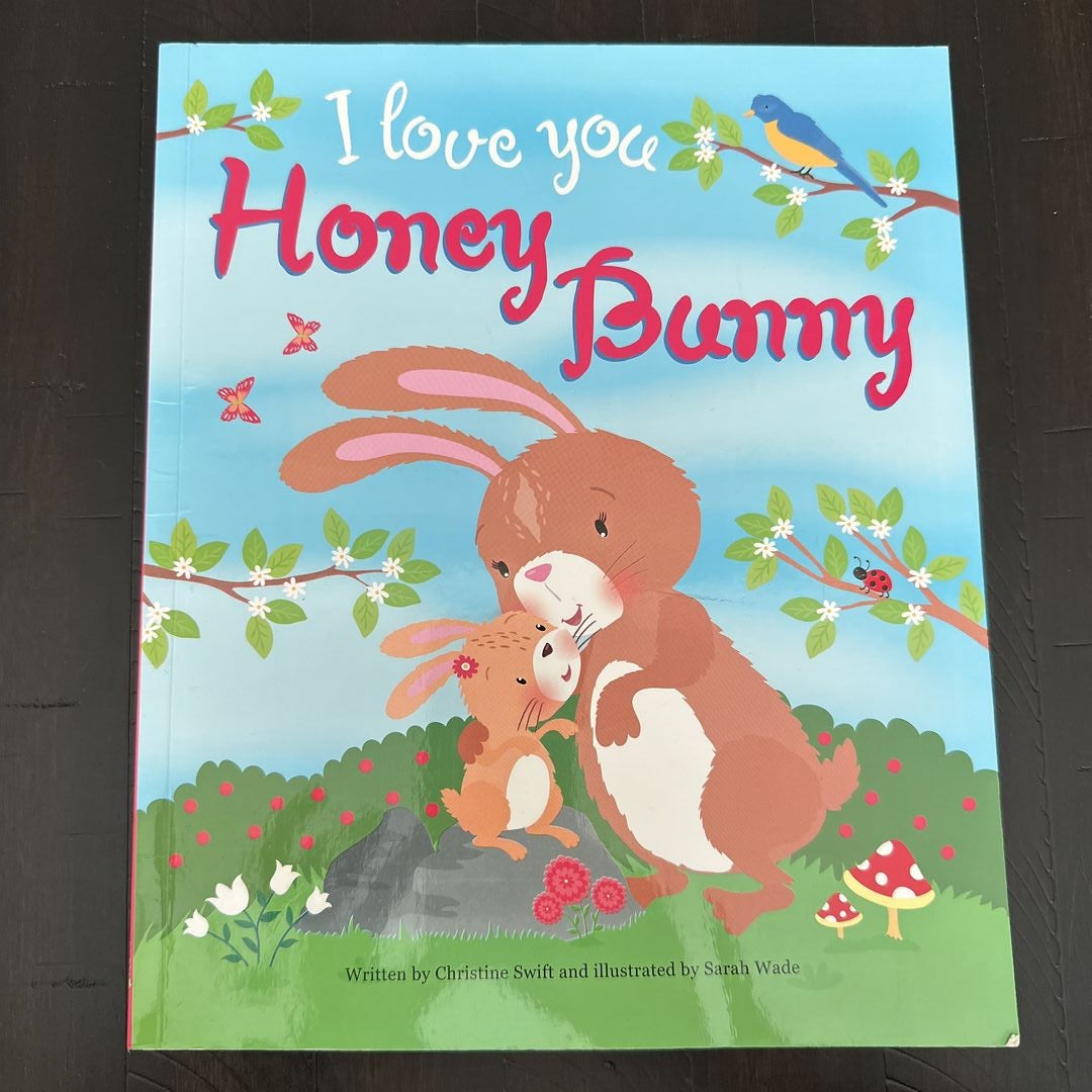 I Love You Honey Bunny by Christine Swift, Paperback