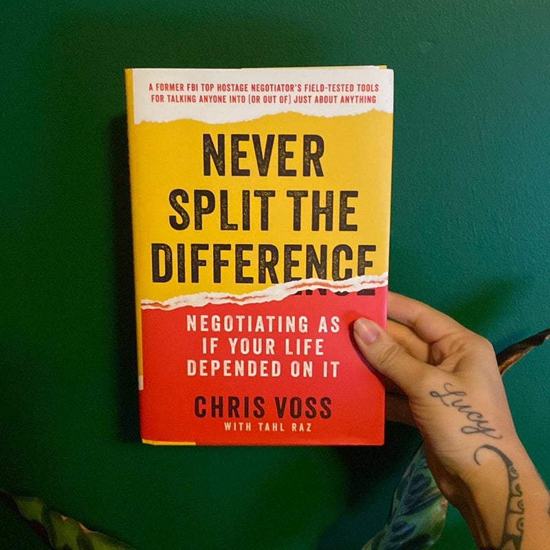Never Split the Difference: Negotiating as If Your Life Depended on It  (Hardcover) 