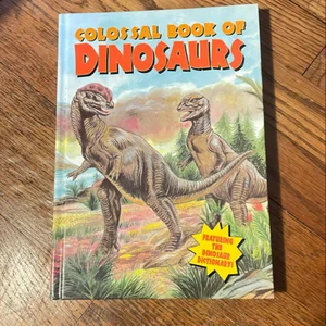 Colossal Book of Dinosaurs