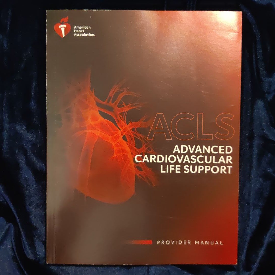 Advanced Cardiovascular Life Support Provider Manual