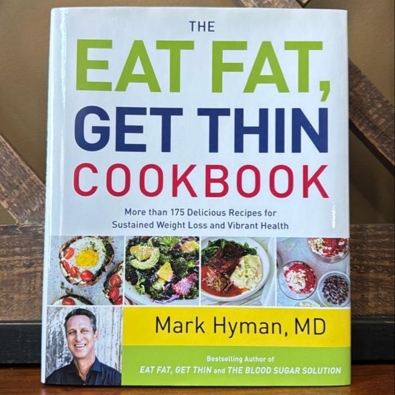 The Eat Fat, Get Thin Cookbook