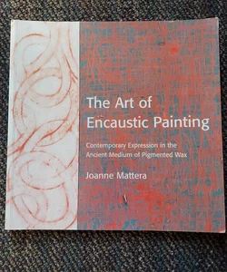 The Art of Encaustic Painting