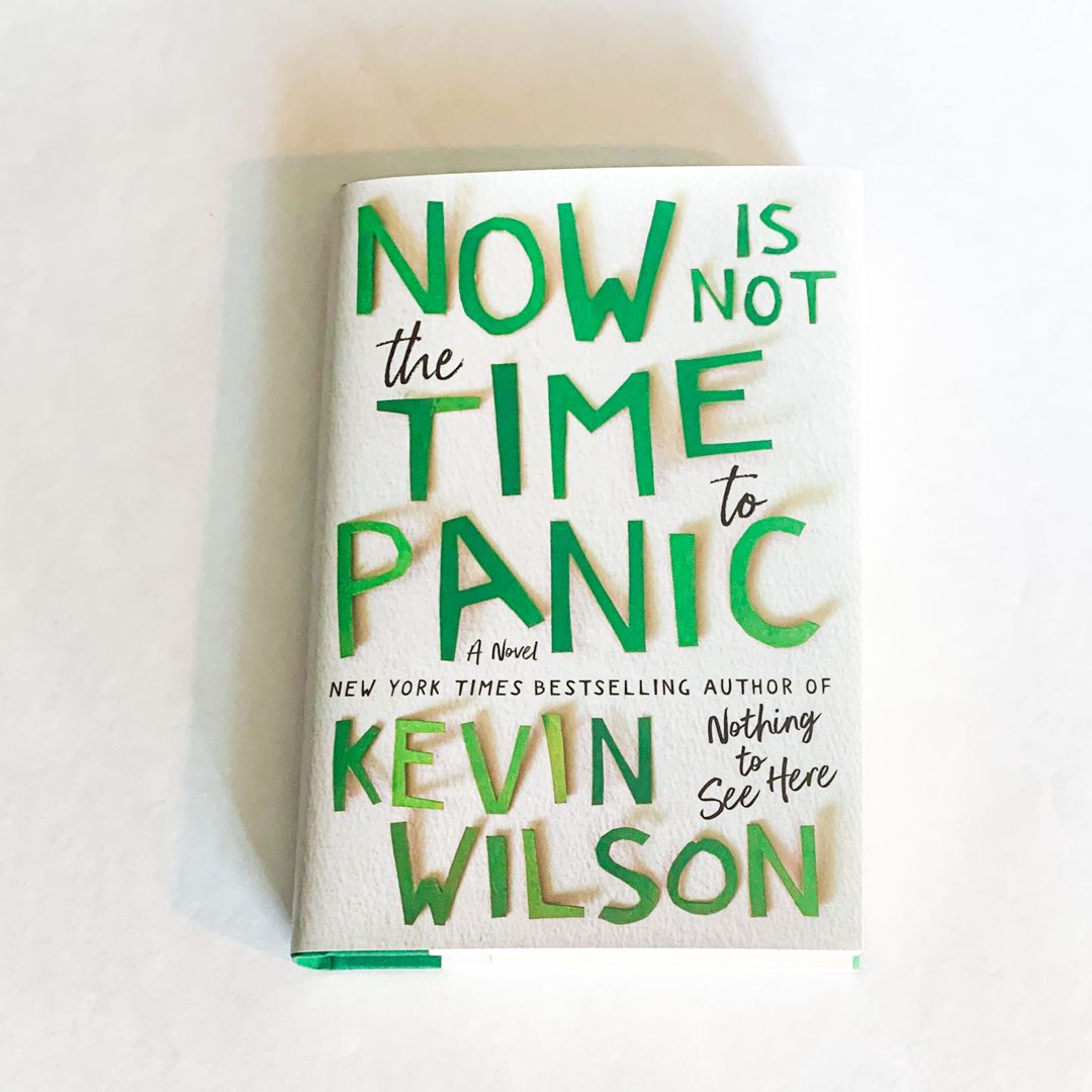 Now Is Not the Time to Panic by Kevin Wilson