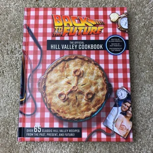 Back to the Future: the Official Hill Valley Cookbook