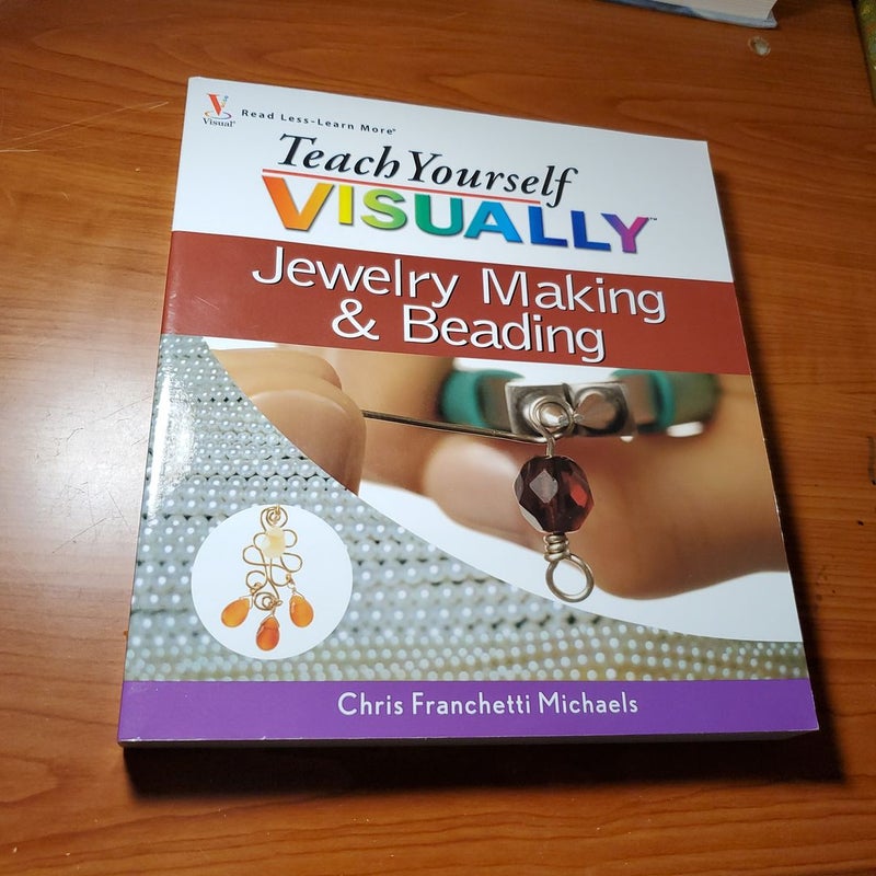 Teach Yourself VISUALLY Jewelry Making and Beading