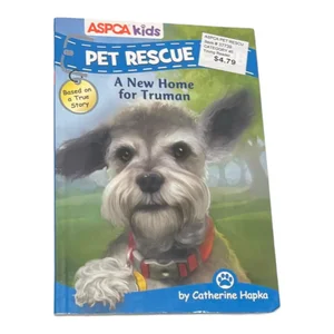 ASPCA Kids: Pet Rescue Club: a New Home for Truman