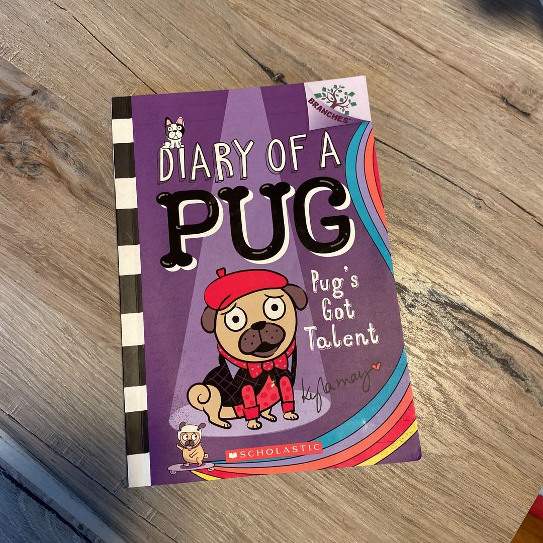 Pug's Got Talent: a Branches Book (Diary of a Pug #4)