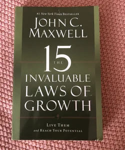 The 15 Invaluable Laws of Growth