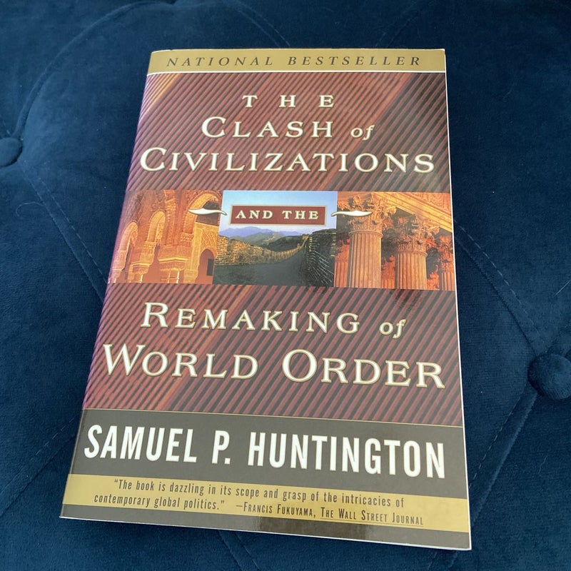 The Clash of Civilizations and the Remaking of World Order