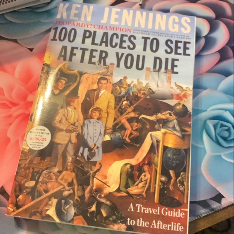 ARC 100 Places to See after You Die