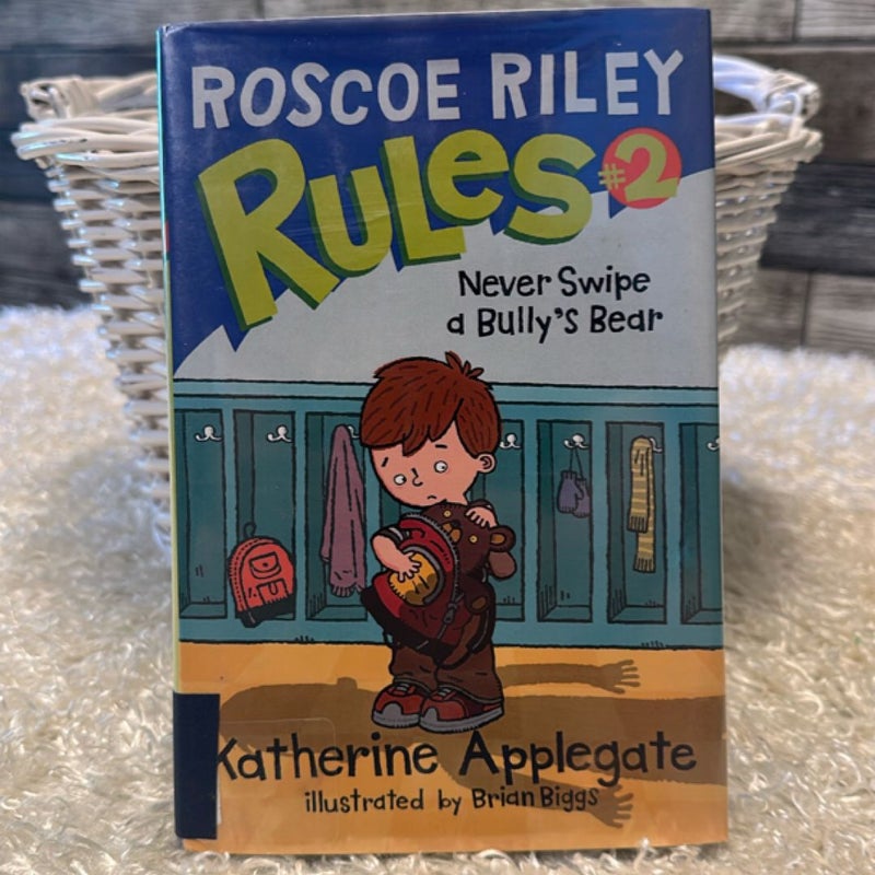 Roscoe Riley Rules #2: Never Swipe a Bully's Bear