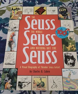 The Seuss the Whole Seuss and Nothing but the Seuss