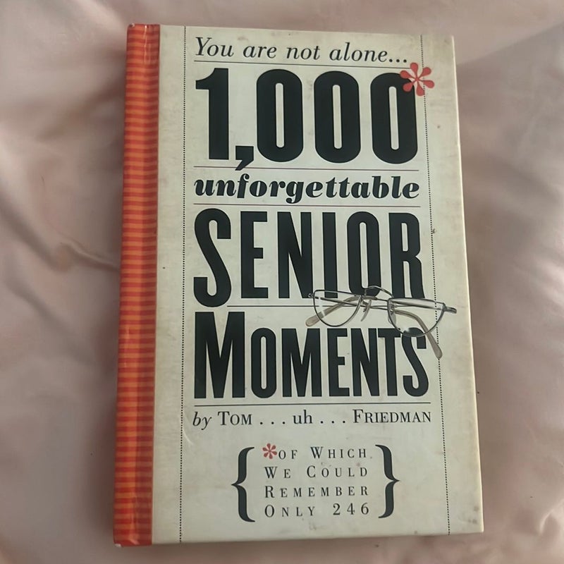 1,000 Unforgettable Senior Moments