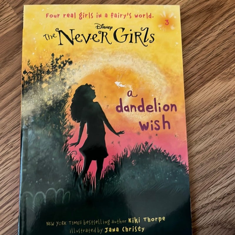 Never Girls #3: a Dandelion Wish (Disney: the Never Girls)