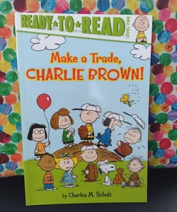 Make a Trade, Charlie Brown! (Ready to Read level 2)