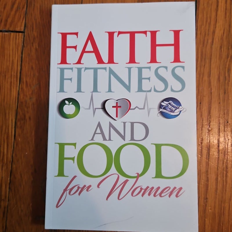 Faith Fitness and Food for Women 