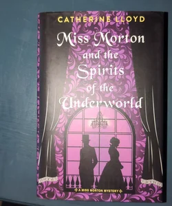 Miss Morton and the Spirits of the Underworld