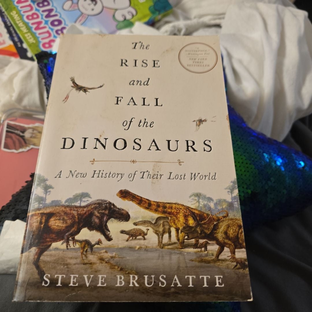 The Rise and Fall of the Dinosaurs