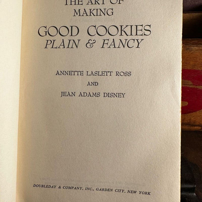 The Art of Making Good Cookies: Plain and Fancy - Ross & Disney - 1963 Cookbook