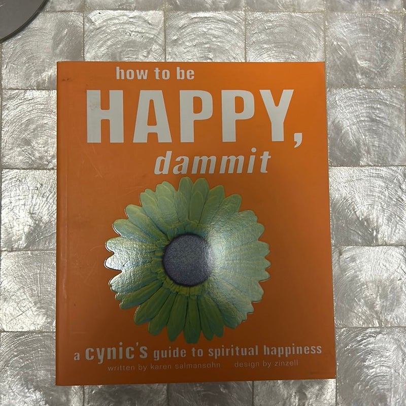 How to Be Happy, Dammit