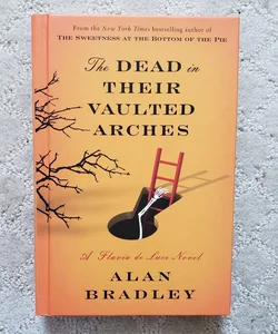 The Dead in Their Vaulted Arches (Flavia de Luce book 6)
