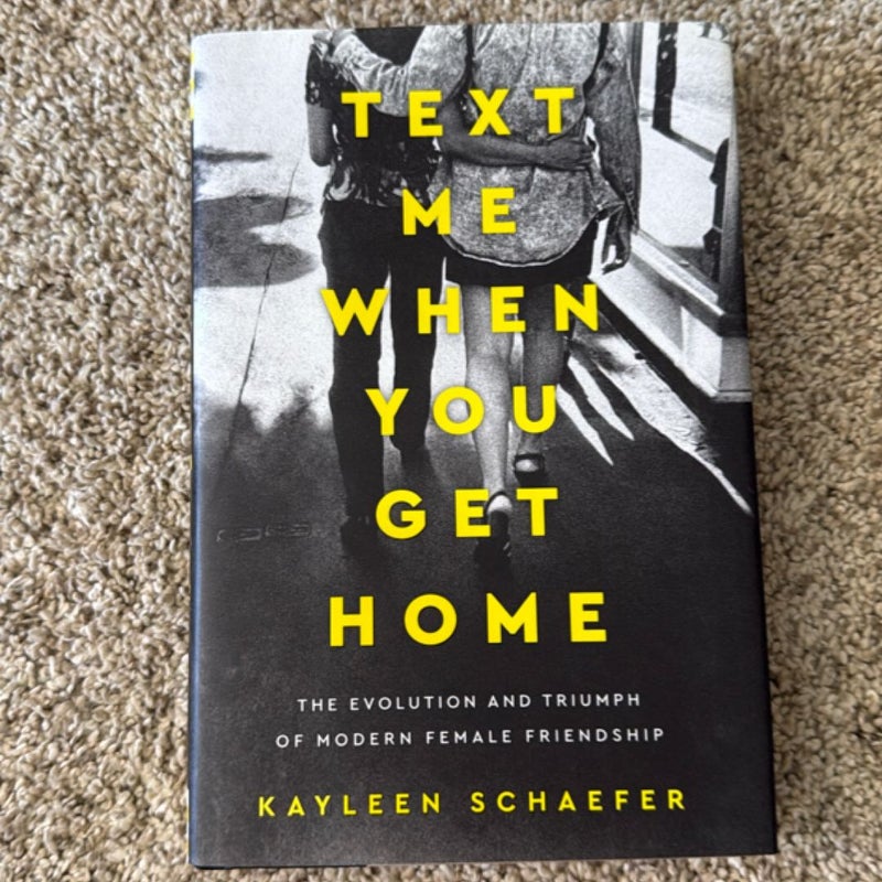 Text Me When You Get Home