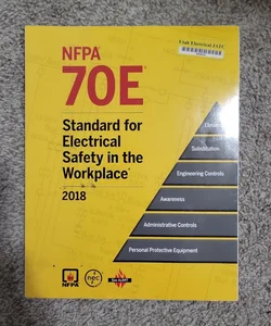 NFPA 70E®, Standard for Electrical Safety in the Workplace®, 2018 Edition