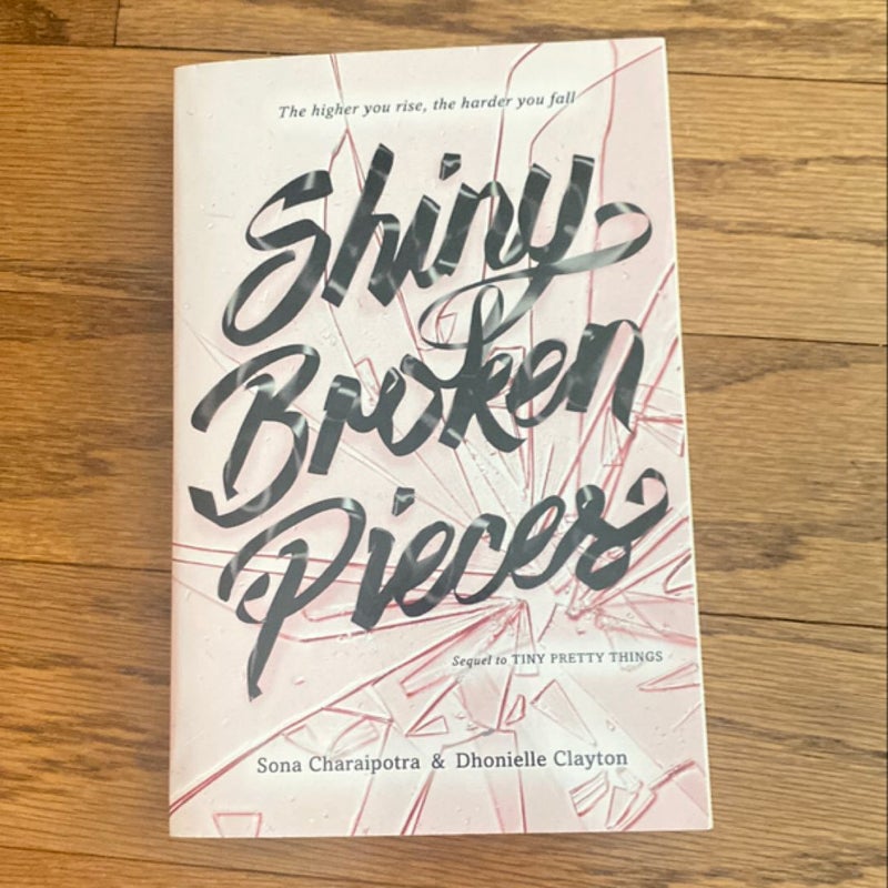 Shiny Broken Pieces: a Tiny Pretty Things Novel