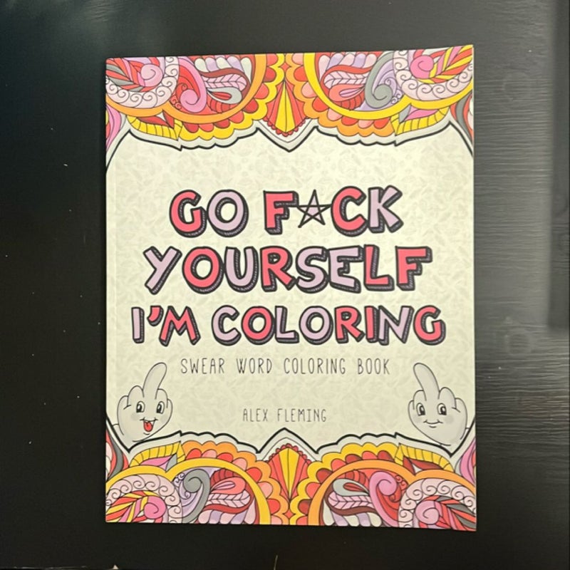 Go Fuck Yourself I’m Coloring