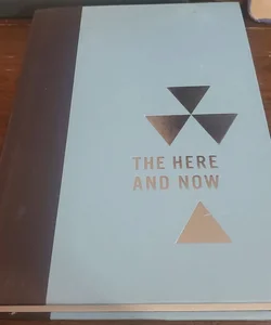The Here and Now
