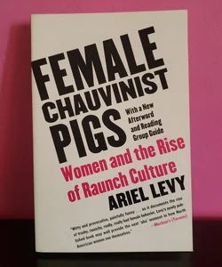 Female Chauvinist Pigs