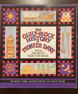 The Quilt-Block History of Pioneer Days