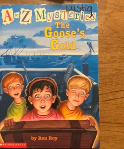 A to Z Mysteries The Goose’s Gold