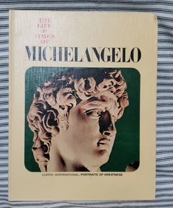 The Life & Times of Michelangelo