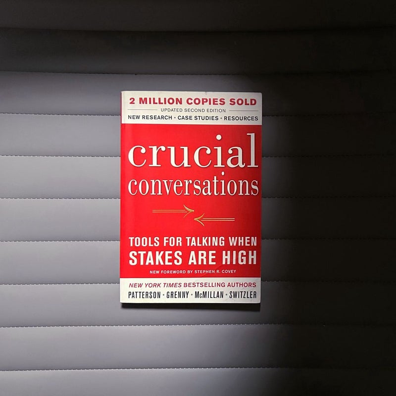 Crucial Conversations Tools for Talking When Stakes Are High, Second Edition