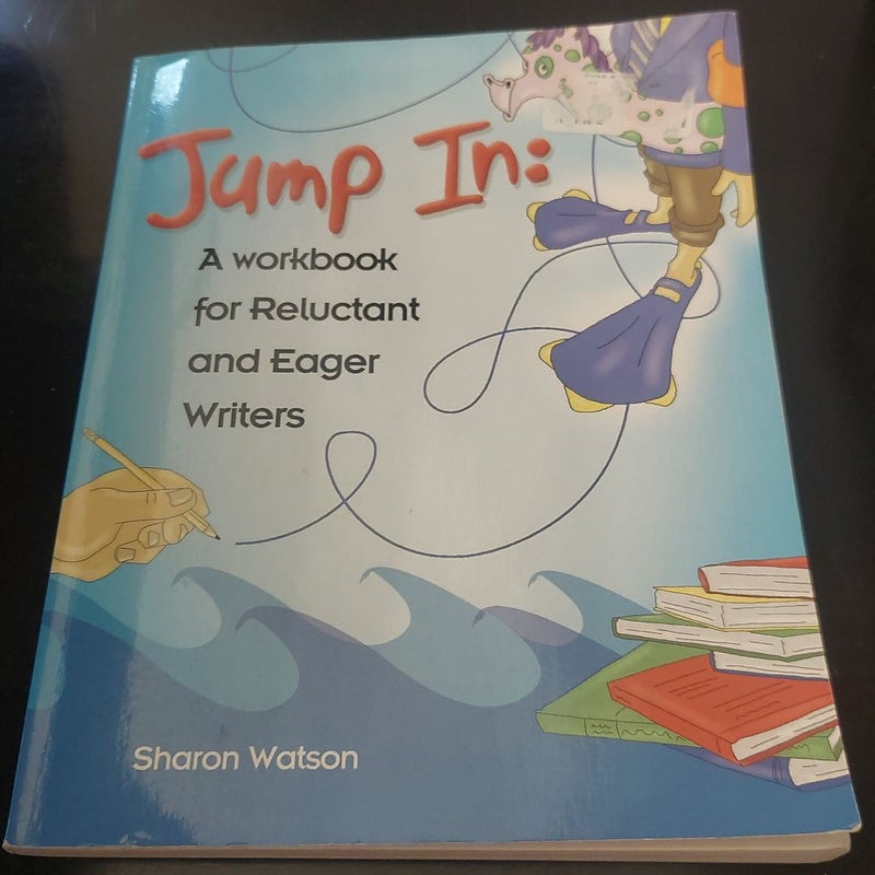 Jump in, A Workbook for Reluctant Writers