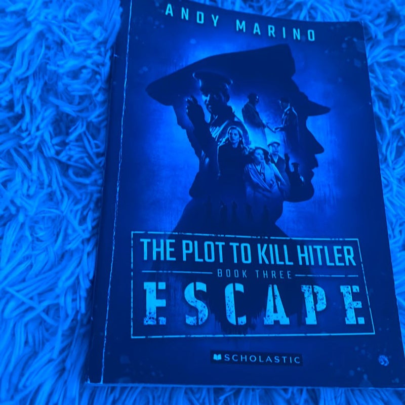 The Escape (the Plot to Kill Hitler #3)