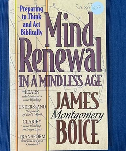 Mind Renewal in a Mindless Age