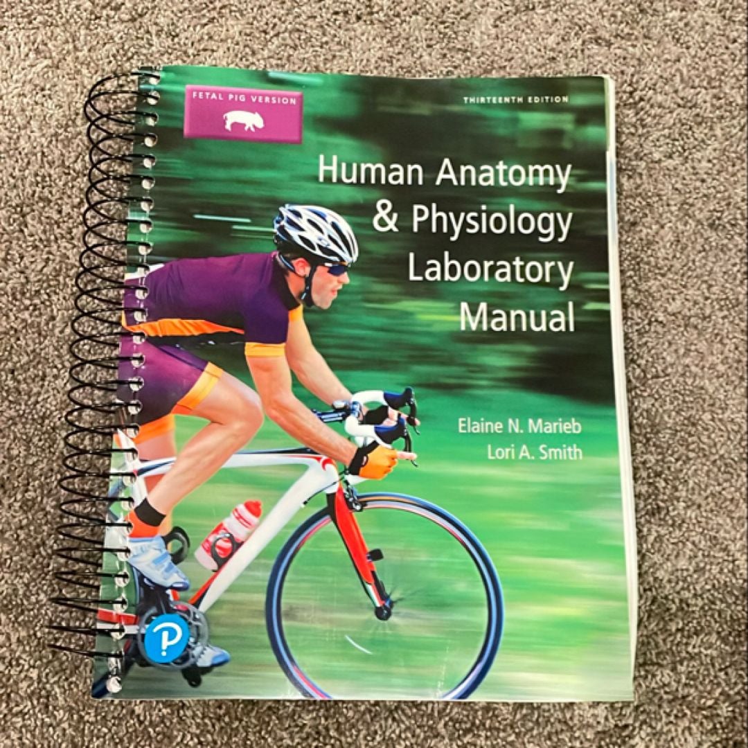 Human Anatomy and Physiology Laboratory Manual, Fetal Pig Version by