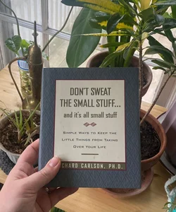 Don't Sweat the Small Stuff... and It's All Small Stuff