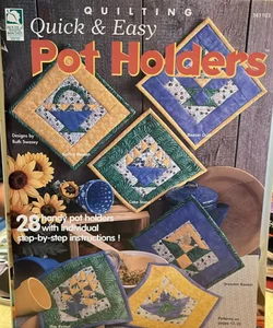 Quilting Quick and Easy Pot Holders