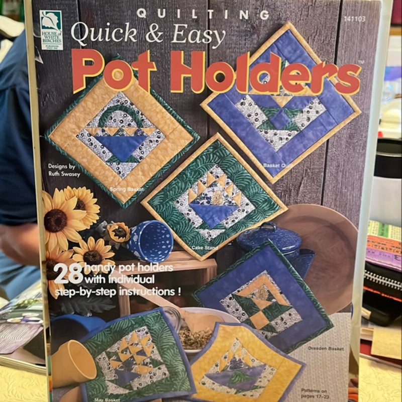 Quilting Quick and Easy Pot Holders