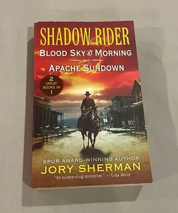 Shadow Rider: Blood Sky at Morning and Shadow Rider: Apache Sundown