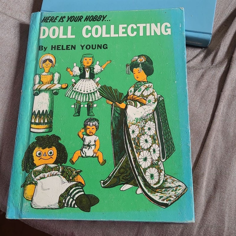 Here is Your Hobby... Doll Collecting