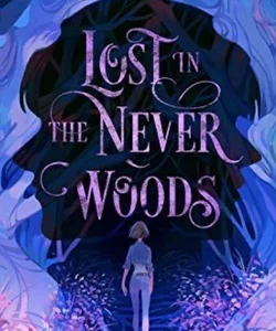 Lost in the neverwoods 