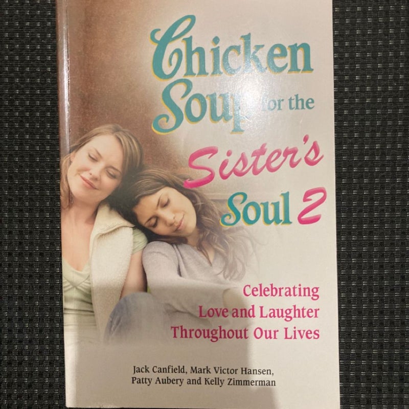 Chicken Soup For the Sister’s Soul 2