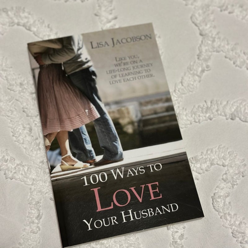 100 Ways to Love Your Husband