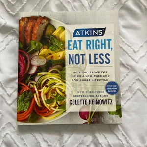 Atkins: Eat Right, Not Less