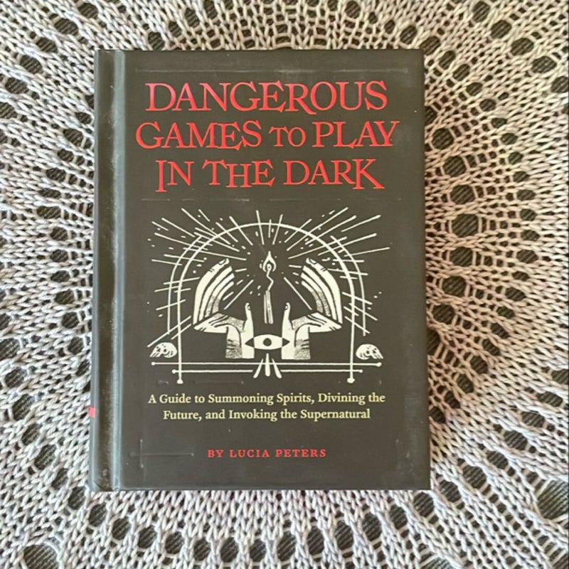 Dangerous Games to Play in the Dark