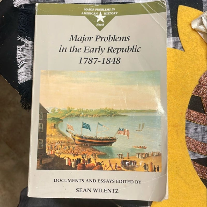 Major Problems in the Early Republic, 1787-1848